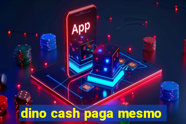 dino cash paga mesmo